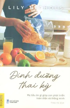 Dinh Dưỡng Thai Kỳ / Real Food For Pregnancy Thanh Niên (1980Books)