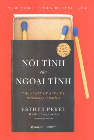 Nội Tình Của Ngoại Tình / The State Of Affairs: Rethinking Infidelity . Thế Giới (SaigonBooks)