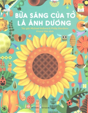 Bữa Sáng Của Tớ Là Ánh Dương / I Ate Sunshine For Breakfast (Hình Ảnh Màu) (Dành Cho Trẻ Em Từ 6 Tuổi Trở Lên) Thanh Niên (Đinh Tị)