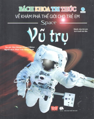 Bách Khoa Tri Thức Về Khám Phá Thế Giới Cho Trẻ Em - Vũ Trụ (Hình Ảnh Màu) (Dành Cho Trẻ Em Từ 6 Tuổi Trở Lên) Thế Giới (Đinh Tị)