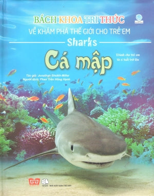 Bách Khoa Tri Thức Về Khám Phá Thế Giới Cho Trẻ Em - Cá Mập (Bìa Cứng) (Hình Ảnh Màu) (Dành Cho Trẻ Em Từ 6 Tuổi Trở Lên) Thế Giới (Đinh Tị)