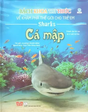 Bách Khoa Tri Thức Về Khám Phá Thế Giới Cho Trẻ Em - Cá Mập (Bìa Cứng) (Hình Ảnh Màu) (Dành Cho Trẻ Em Từ 6 Tuổi Trở Lên) Thế Giới (Đinh Tị)