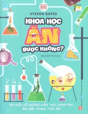 Khoa Học Ăn Được Không? Science You Can Eat (Bìa Cứng) (Hình Ảnh Màu) (Dành Cho Trẻ Em Từ 6 Tuổi Trở Lên) Hà Nội (Đinh Tị)