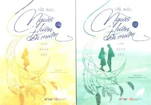 Gửi Anh, Người Luôn Đến Muộn (Bộ 2 Tập) (Tiểu Thuyết Ngôn Tình) Văn Học (Đinh Tị)