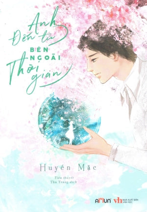 Anh Đến Từ Bên Ngoài Thời Gian (Tiểu Thuyết Ngôn Tình) Văn Học (Đinh Tị)