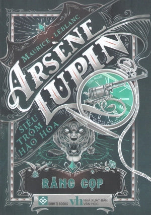Arsène Lupin - Siêu Trộm Hào Hoa - Răng Cọp Văn Học (Đinh Tị)