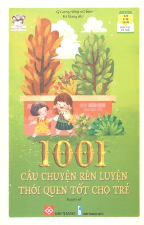 1001 Câu Chuyện Rèn Luyện Thói Quen Tốt Cho Trẻ (Hình Ảnh Màu) (Dành Cho Trẻ Từ 5-15 Tuổi) Thanh Niên (Đinh Tị)