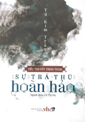 Sự Trả Thù Hoàn Hảo (Tiểu Thuyết Trinh Thám) . Văn Học (Cổ Nguyệt)