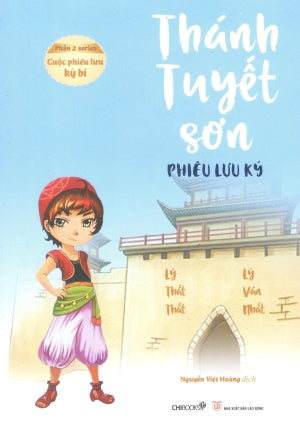Series Cuộc Phiêu Lưu Kỳ Bí - Phần 2: Thánh Tuyết Sơn Phiêu Lưu Ký Lao Động (Chibooks)
