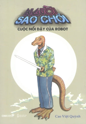 Người Sao Chổi - Phần 2: Cuộc Nổi Dậy Của Robot Hội Nhà Văn (Chibooks)