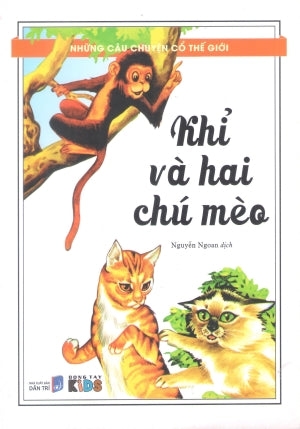 Những Câu Chuyện Cổ Thế Giới - Khỉ Và Hai Chú Mèo (Hình Ảnh Màu) Dân Trí (Đ.Tây)