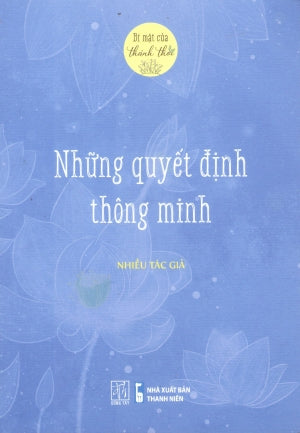 Bí Mật Của Thảnh Thơi - Những Quyết Định Thông Minh . Thanh Niên (Đ.Tây)