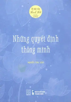 Bí Mật Của Thảnh Thơi - Những Quyết Định Thông Minh . Thanh Niên (Đ.Tây)