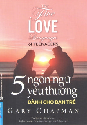 5 Ngôn Ngữ Yêu Thương Dành Cho Bạn Trẻ / The Five Languages Of Teenagers Tổng Hợp TP (F.News)