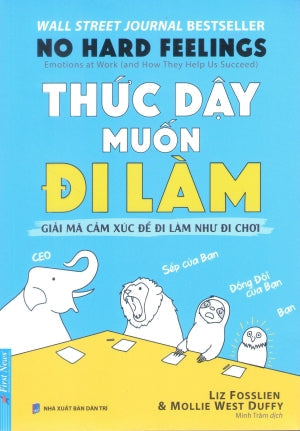 Thức Dậy Muốn Đi Làm (Giải Mã Cảm Xúc Để Đi Làm Như Đi Chơi) / No Hard Feelings Dân Trí (F.News)