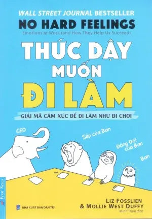 Thức Dậy Muốn Đi Làm (Giải Mã Cảm Xúc Để Đi Làm Như Đi Chơi) / No Hard Feelings Dân Trí (F.News)