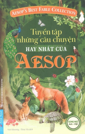 Tuyển Tập Những Câu Chuyện Hay Nhất Của AESOP / Aesop's Best Fable Collection (Song Ngữ Anh Việt - Bilingual English Vietnamese) . Tổng Hợp TP (F.News)