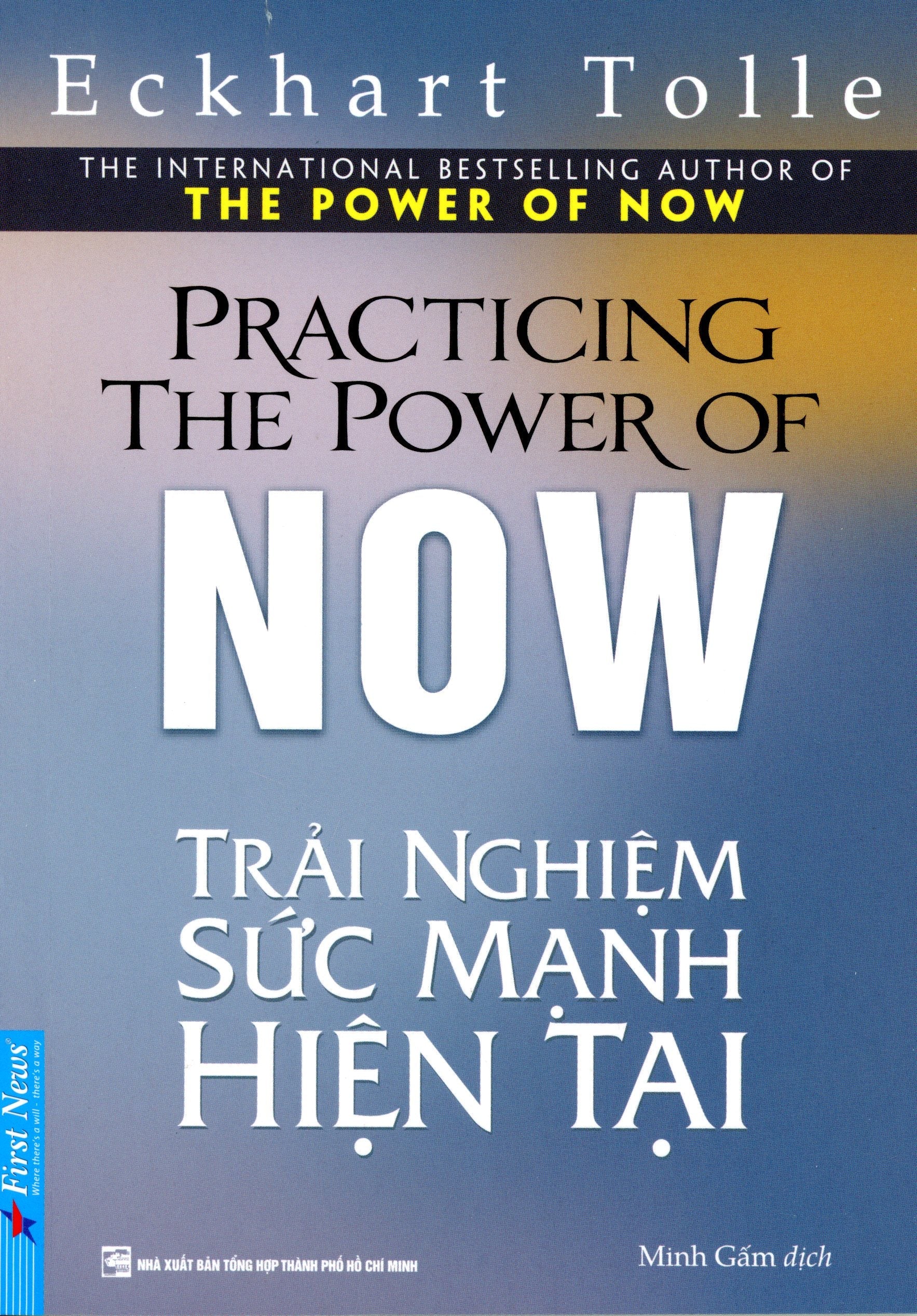 Trải Nghiệm Sức Mạnh Hiện Tại / Practicing The Power Of Now . First News