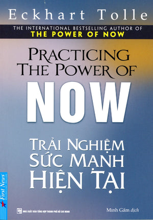 Trải Nghiệm Sức Mạnh Hiện Tại / Practicing The Power Of Now . First News