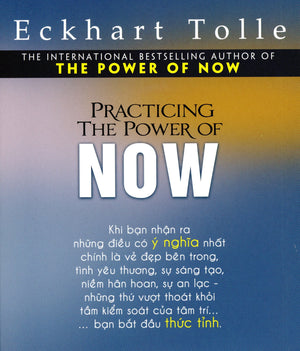 Trải Nghiệm Sức Mạnh Hiện Tại / Practicing The Power Of Now . First News