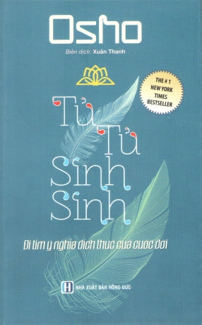 Tử Tử Sinh Sinh - Đi Tìm Ý Nghĩa Đích Thực Của Cuộc Đời Hồng Đức (Đ.Nam)
