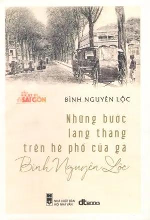 Những Bước Lang Thang Trên Hè Phố Của Gã Bình Nguyên Lộc . Hội Nhà Văn (DTBooks)
