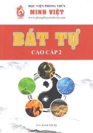 BÁT TỰ (TỨ TRỤ) (Bộ 4 Cuốn: Bát Tự Sơ Cấp, Bát Tự Trung Cấp, Bát Tự Cao Cấp - Phần 1, Bát Tự Cao Cấp - Phần 2)