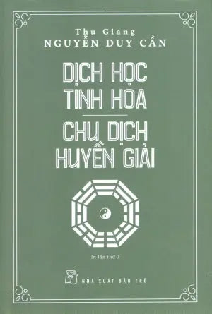 Dịch Học Tinh Hoa - Chu Dịch Huyền Giải (Bìa Cứng) . Trẻ