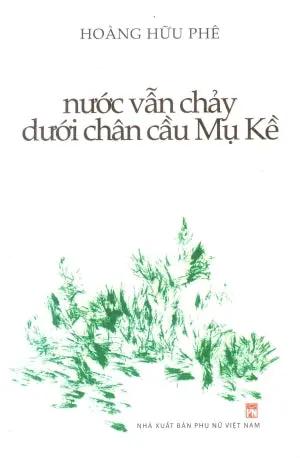 Nước Vẫn Chảy Dưới Chân Cầu Mụ Kề Phụ Nữ