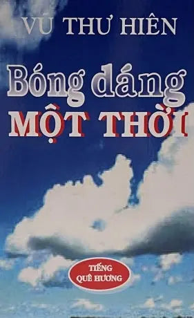 Bóng Dáng Một Thời - Tâm Bút Tiếng Quê Hương