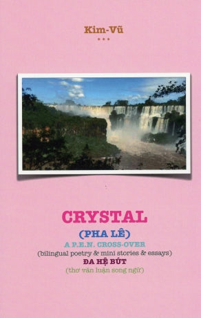 Pha Lê / Crystal (Thơ Văn Song Ngữ Anh Việt - A Bilingual English-Vietnamese Edition, Poetry & Stories) Tái Bản Tác Giả