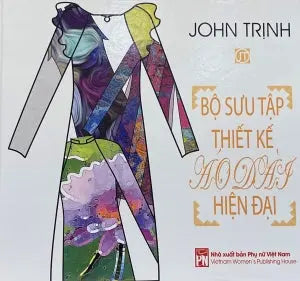 Bộ Sưu Tập Thiết Kế Áo Dài Hiện Đại (Bìa Cứng, Hình Màu In Trên Giấy Láng) Phụ Nữ Việt Nam
