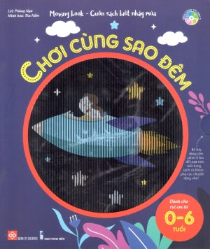 Moving Book - Cuốn Sách Biết Nhảy Múa - Chơi Cùng Sao Đêm (Dành Cho Trẻ Em Từ 0-6 Tuổi) . Thanh Niên (Đinh Tị)