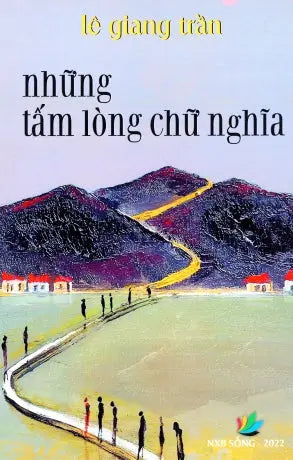 Những Tấm Lòng Chữ Nghĩa (Tản Mạn, Giới Thiệu, Tựa, Bạt. Đọc Sách) Sống XB