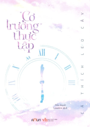 “Cơ Trưởng” Thực Tập (Tiểu Thuyết Ngôn Tình) Cơ Trưởng Thực Tập Văn Học (Đinh Tị)