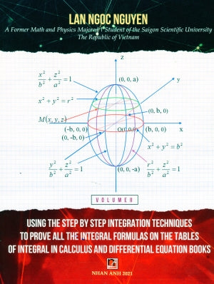 Using The Step By Step Integration Techniques To Prove All The Integral Formulas On The Tables Of Integral In Calculus And Differential Equation Books Vol. 2 (Môn Toán Học Toán) . Nhan Anh 2022