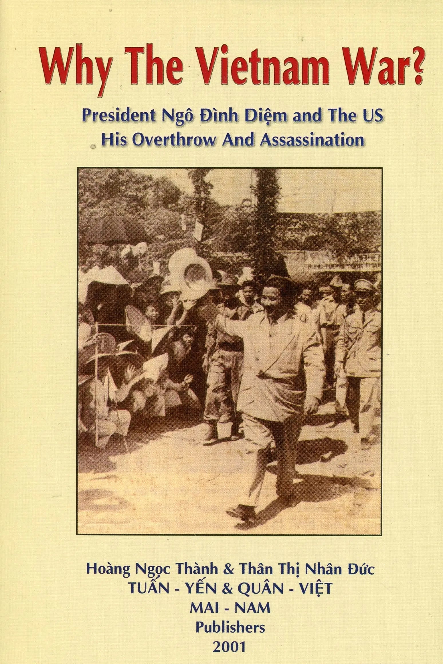 Why The Vietnam War? - President Ngô Đình Diệm And The US His Overthrow And Assassination (English Version)