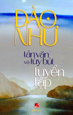 Tản Văn Và Tùy Bút Tuyển Tập (Tuyển Tập Tản Văn & Tùy Bút) . Nhân Ảnh 2022