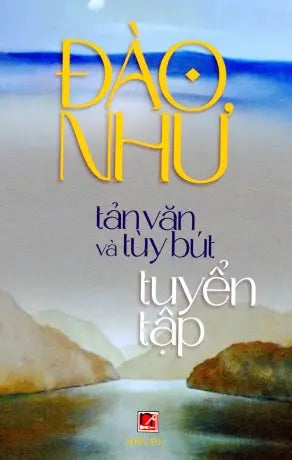 Tản Văn Và Tùy Bút Tuyển Tập (Tuyển Tập Tản Văn & Tùy Bút) . Nhân Ảnh 2022