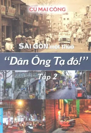 Sài Gòn Một Thuở "Dân Ông Tạ Đó!" - Tập 2 Tổng Hợp TP (F.News)