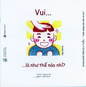 Ehon Nhật Bản (0-6 Tuổi) Nuôi Dưỡng Tâm Hồn Cho Bé -Vui...Là Như Thế Nào Nhỉ? Lao Động- Xã Hội