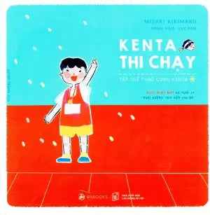 Ehon Nhật Bản Độ Tuổi 3+ Nuôi Dưỡng Tâm Hồn Cho Bé KenTa Thi Chạy Lao Động- Xã Hội