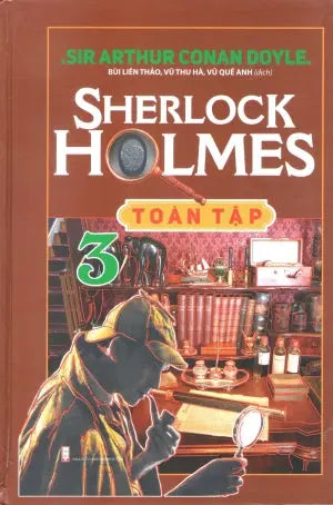 Sherlock Holmes Toàn Tập (Trọn Bộ 3 Tập, Bìa Cứng) . Hội Nhà Văn (Kh.Việt)