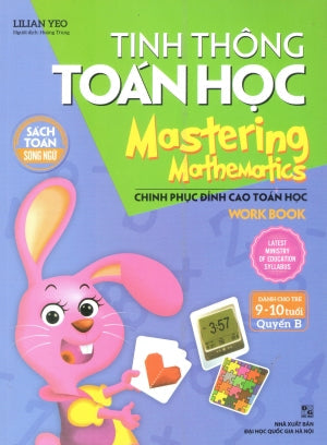 Tinh Thông Toán Học (Sách Toán Song Ngữ Dành CHo Trẻ 9-10 Tuổi) (Song Ngữ Anh Việt - A Bilingual English-Vietnamese Edition) (Môn Toán Học Toán) ĐHQG HN (M.Long)