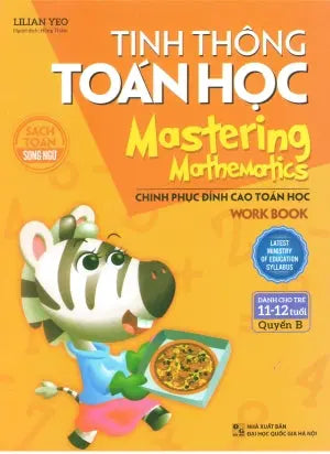 Tinh Thông Toán Học (Sách Toán Song Ngữ Dành CHo Trẻ 11-12 Tuổi) (Môn Toán Học Toán) ĐHQG HN (M.Long)