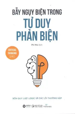 Bẫy Ngụy Biện Trong Tư Duy Phản Biện Công Thương (Alpha)