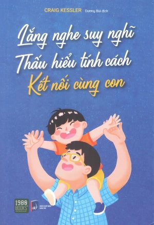 Lắng Nghe Suy Nghĩ - Thấu Hiểu Tính Cách - Kết Nối Cùng Con / The Dad Advice Project Words Of Wisdom From Guys Who Love Being Dads Dân Trí (1980Books)