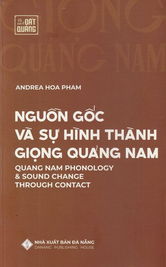 Nguồn Gốc Và Sự Hình Thành Giọng Quảng Nam (Quang Nam Phonology & Sound Change Through Contact) Đà Nẵng (Q.Minh)