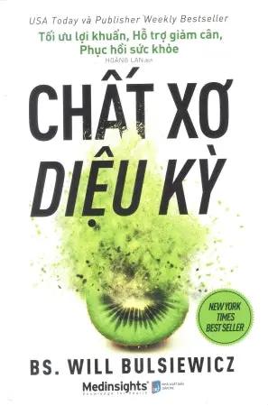 Chất Xơ Diệu Kỳ / Fiber Fueled; The Plant-Bases Gut Health Program For Losing Weigth, Restoring Your Health And Optimizing Your Microbiome Dân Trí (Alpha)