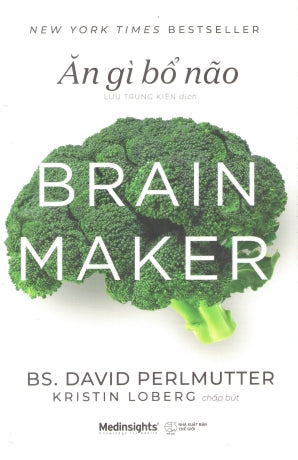 Ăn Gì Bổ Não / Brain Maker: The Power Of Gut Microbes To Heal And Protect Your Brain For Life Thế Giới (Alpha)